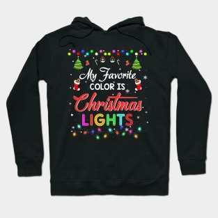 My Favorite Color Is Christmas Lights Tee Funny Xmas 2023 T-Shirt Hoodie